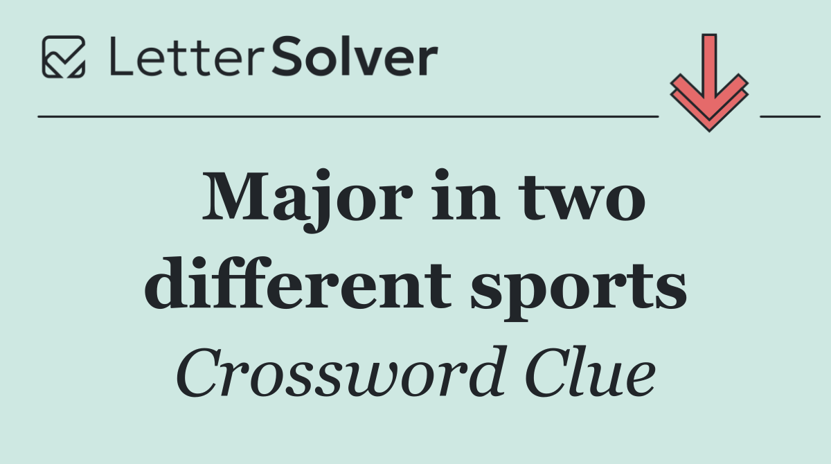Major in two different sports