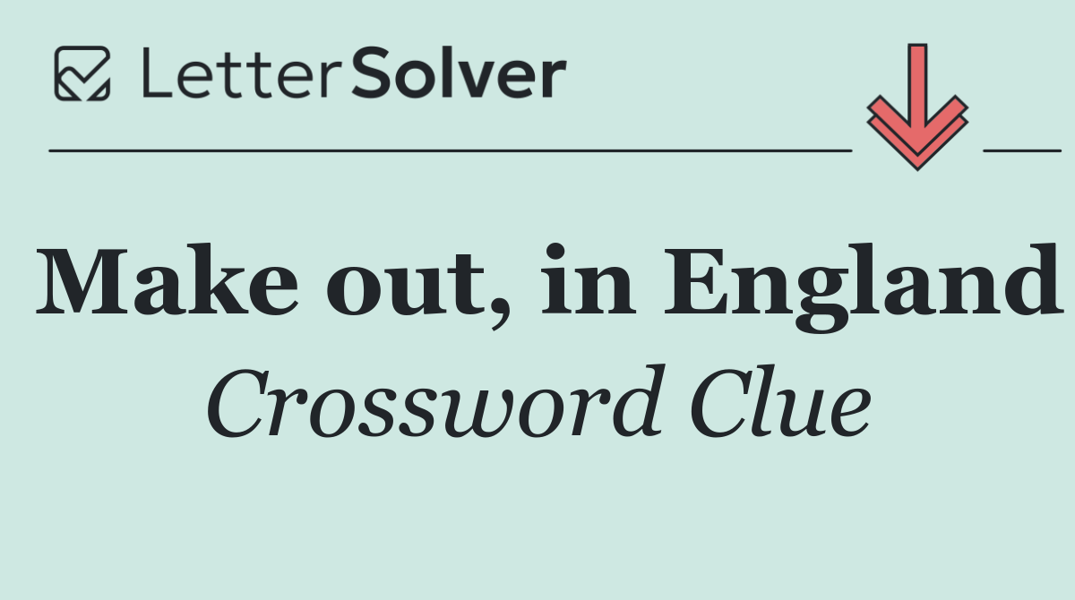 Make out, in England