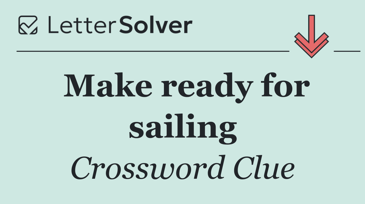 Make ready for sailing