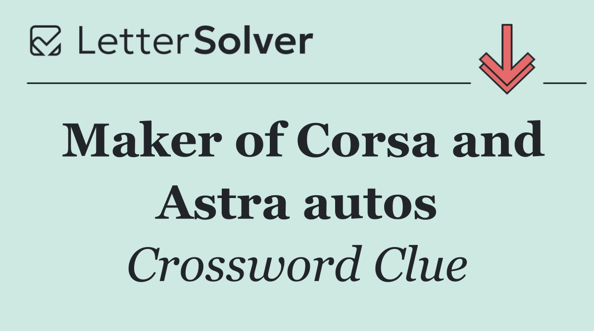 Maker of Corsa and Astra autos