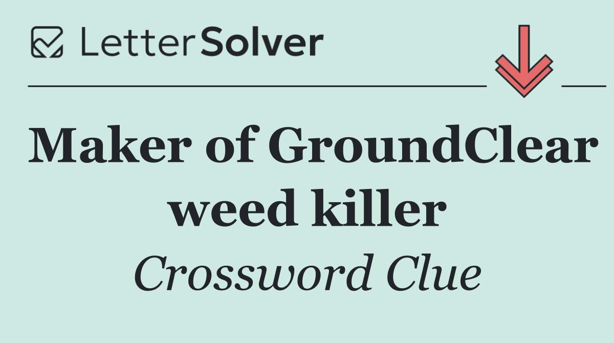 Maker of GroundClear weed killer