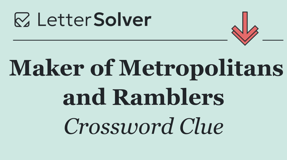 Maker of Metropolitans and Ramblers