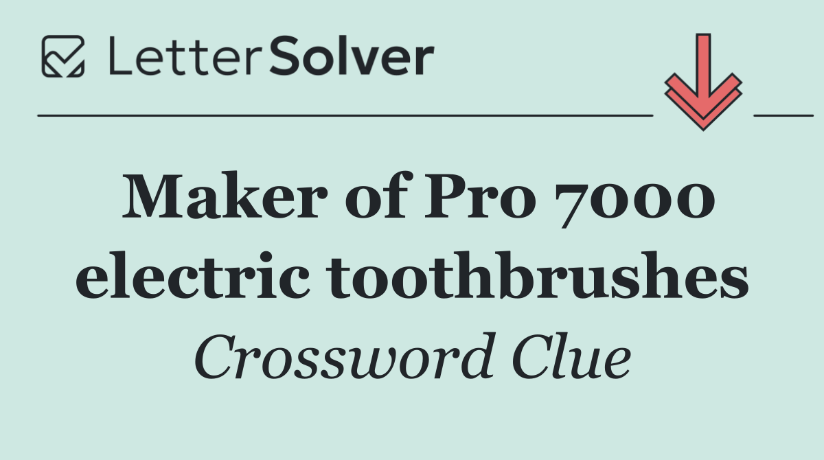 Maker of Pro 7000 electric toothbrushes