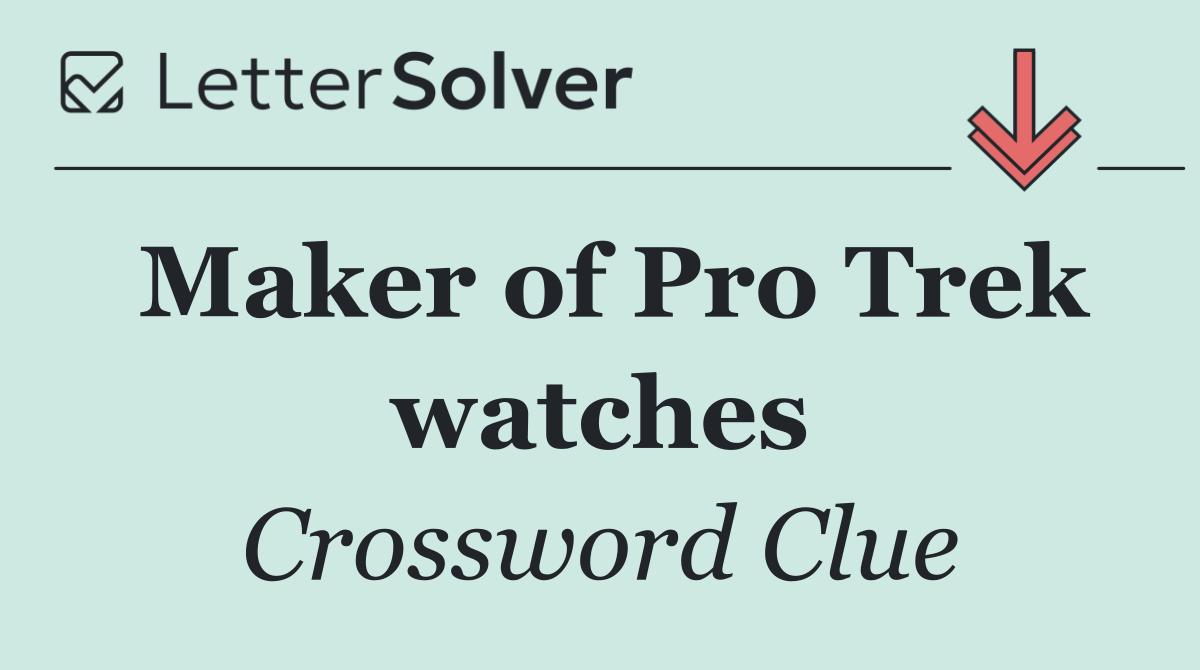 Maker of Pro Trek watches