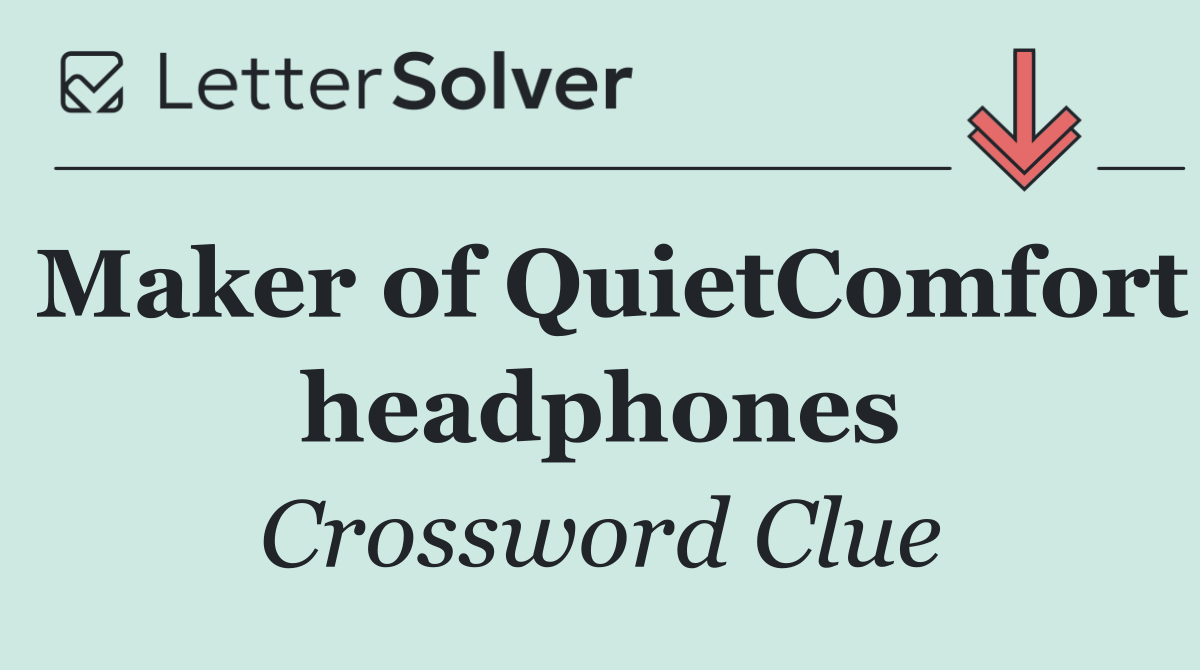 Maker of QuietComfort headphones