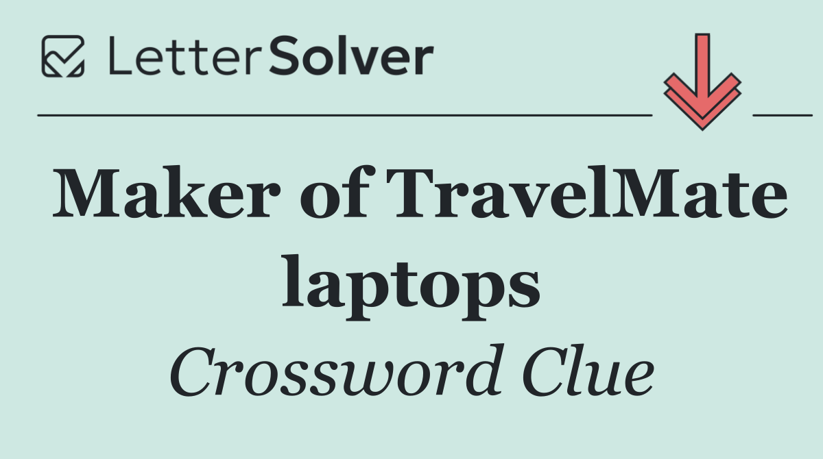 Maker of TravelMate laptops