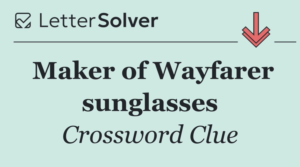 Maker of Wayfarer sunglasses