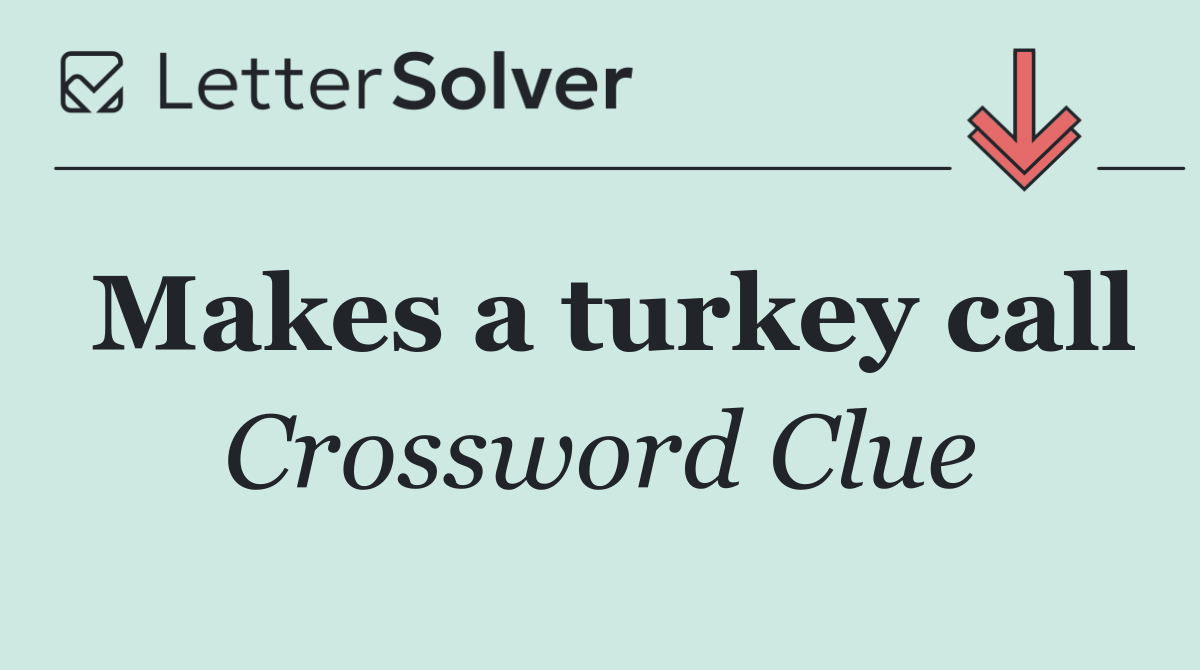 Makes a turkey call