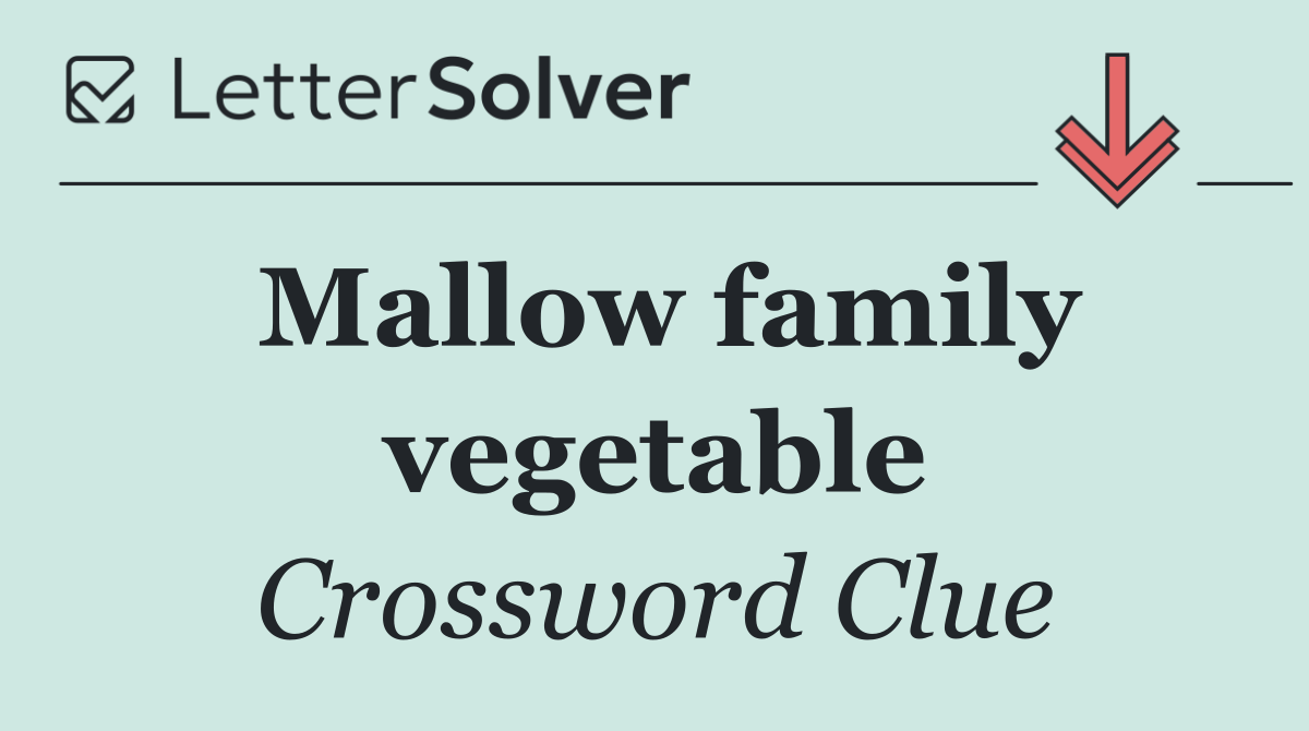 Mallow family vegetable