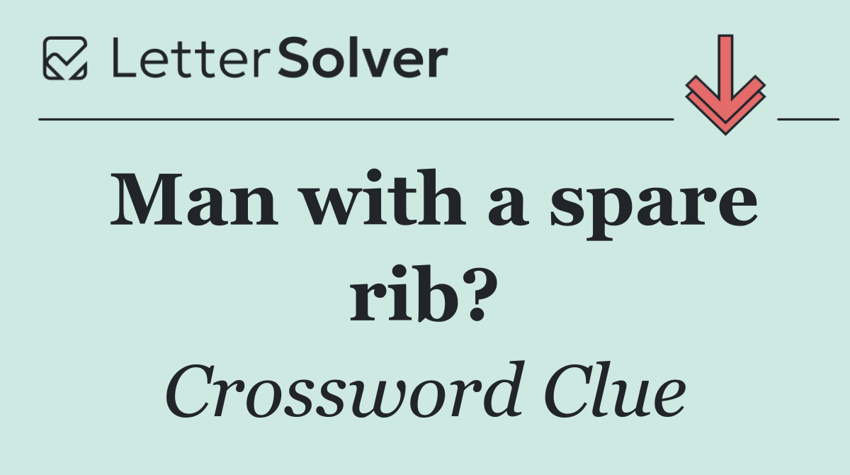 Man with a spare rib?