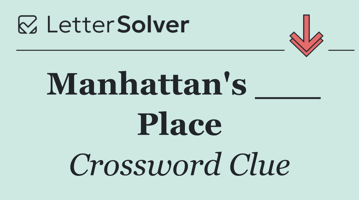 Manhattan's ___ Place