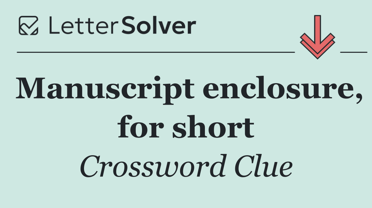 Manuscript enclosure, for short