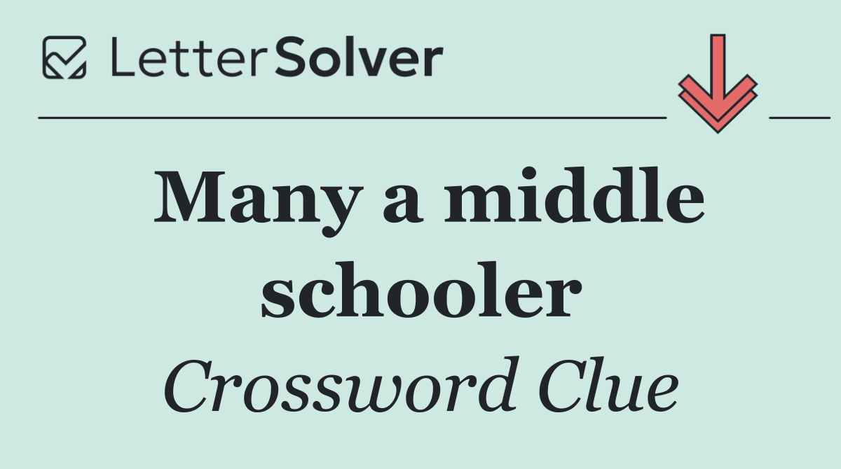 Many a middle schooler