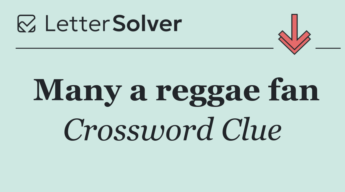 Many a reggae fan