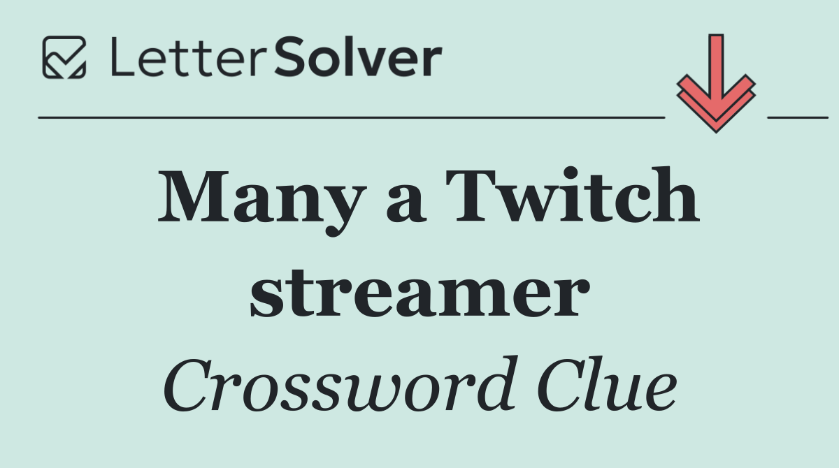Many a Twitch streamer