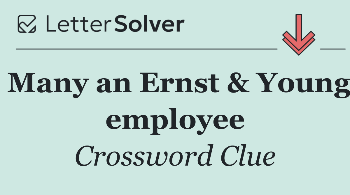 Many an Ernst & Young employee