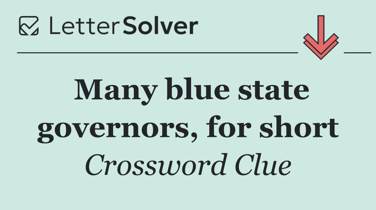 Many blue state governors, for short