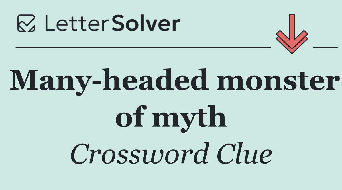Many headed monster of myth