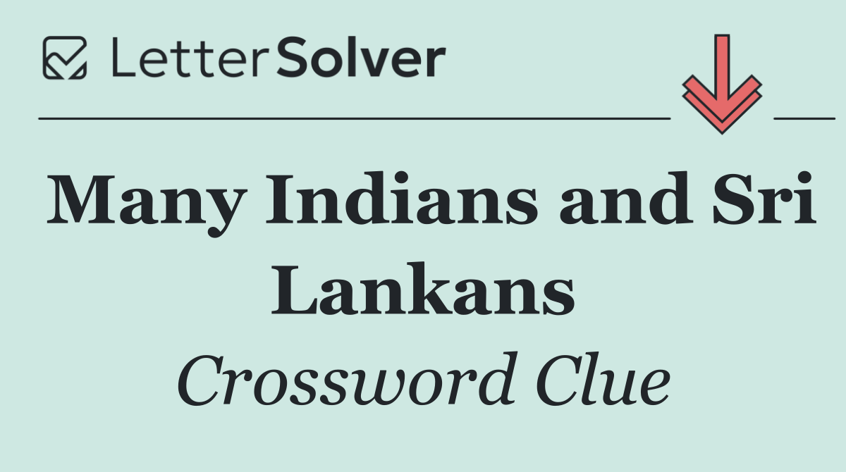 Many Indians and Sri Lankans