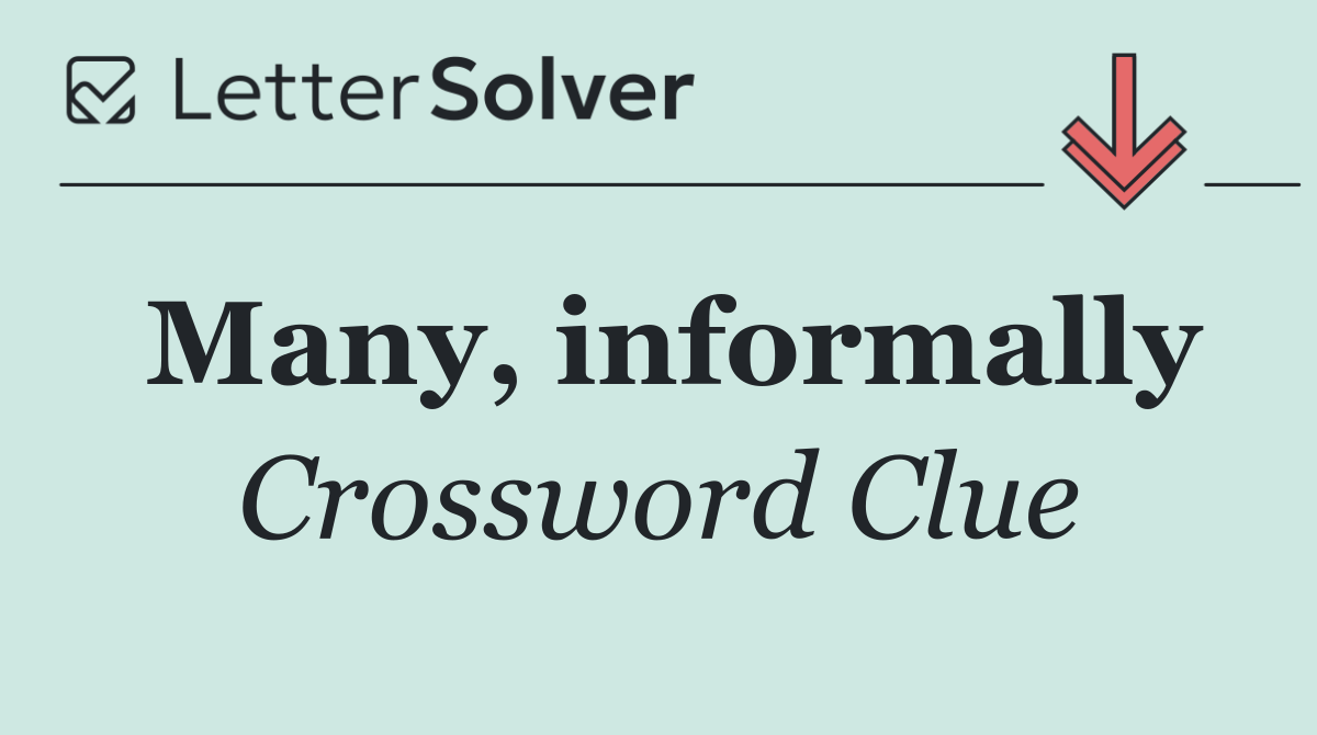 Many, informally