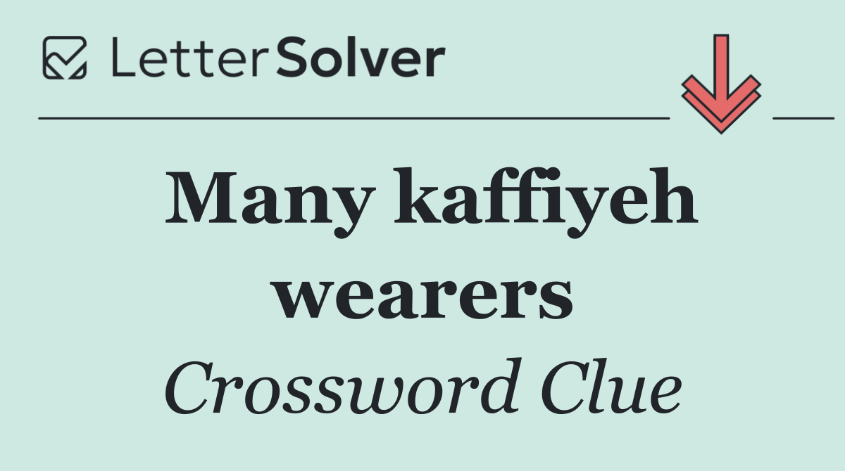 Many kaffiyeh wearers