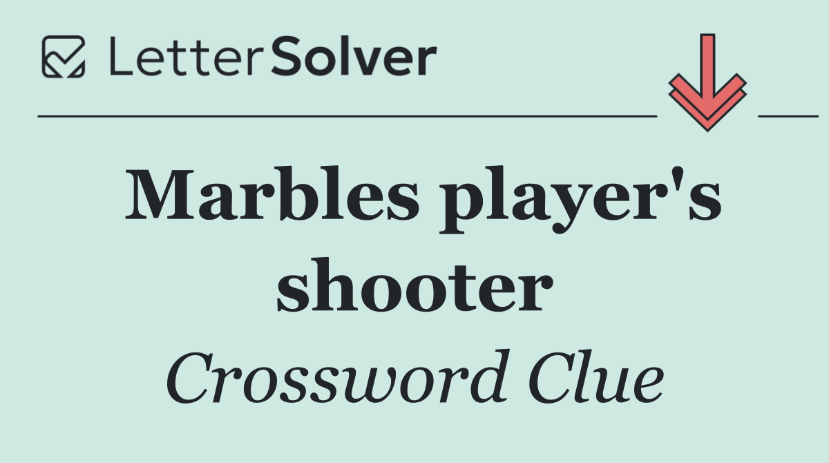 Marbles player's shooter