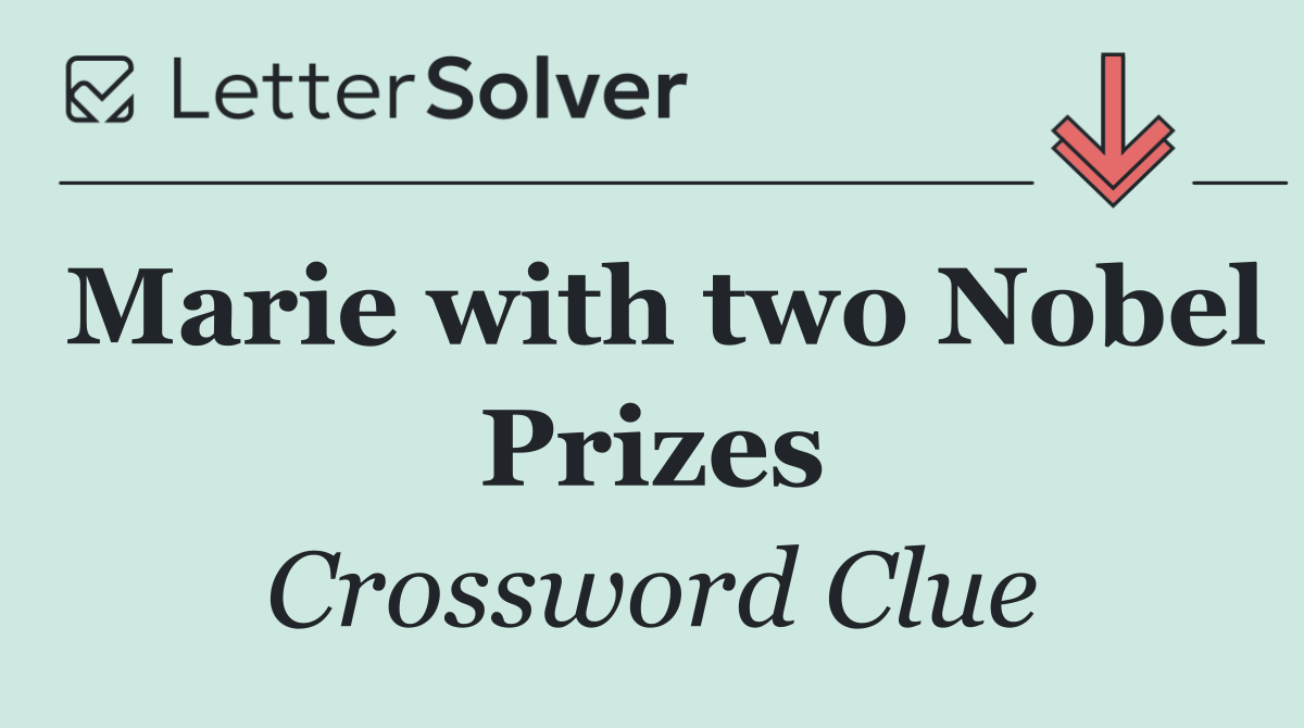 Marie with two Nobel Prizes