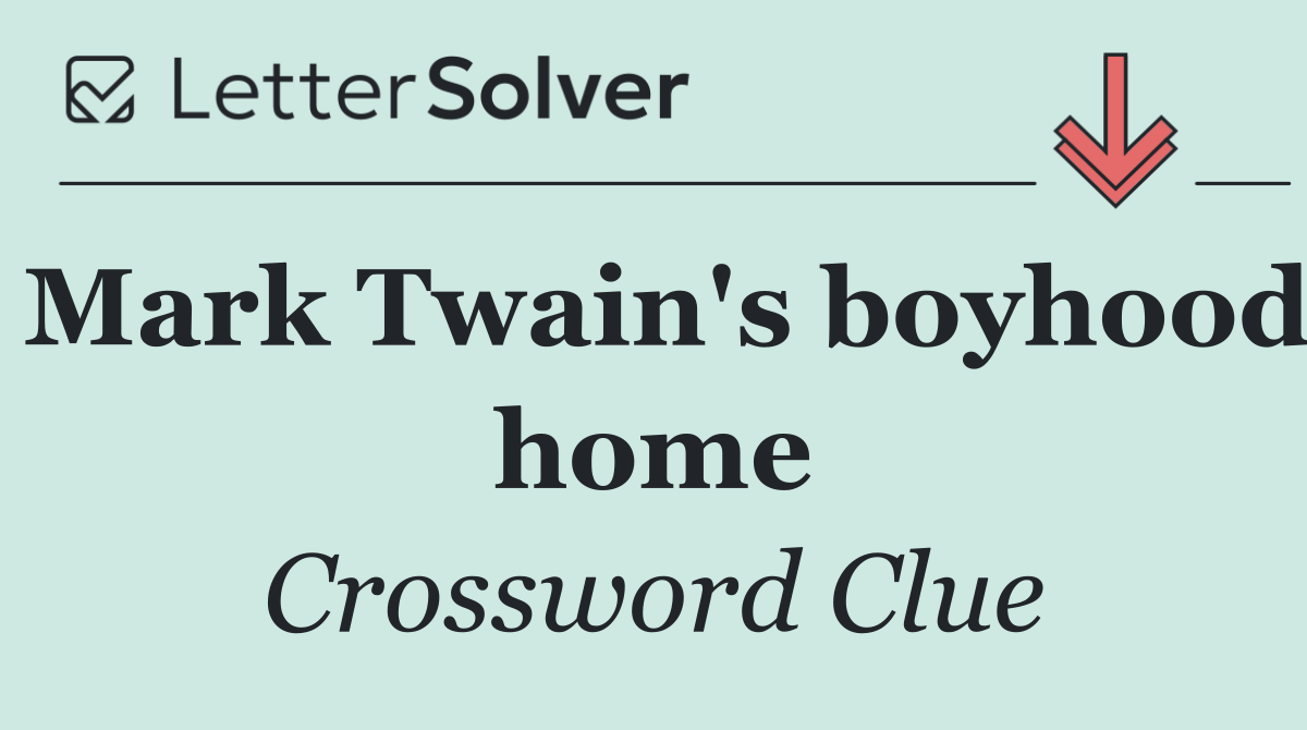 Mark Twain's boyhood home