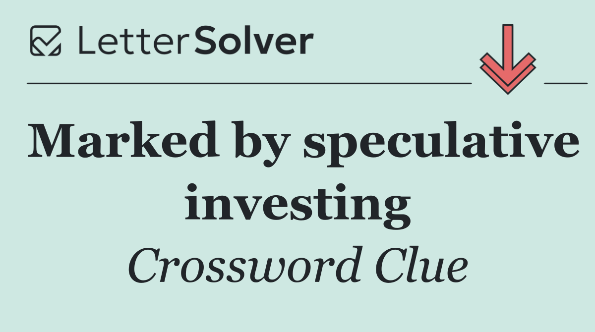 Marked by speculative investing