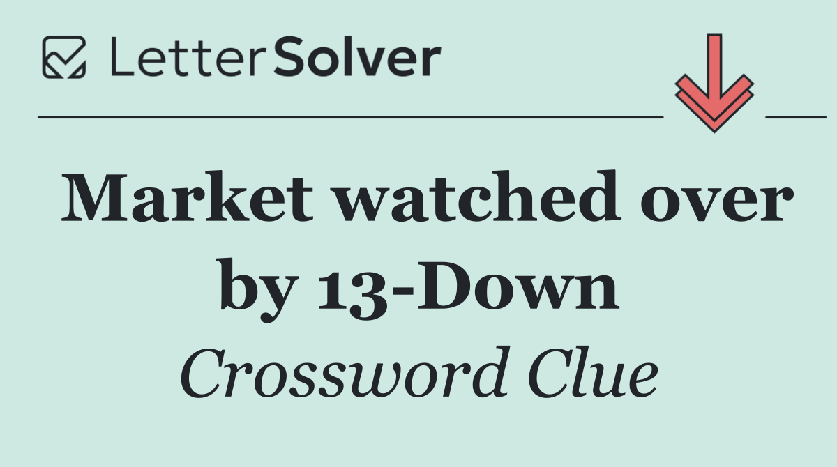 Market watched over by 13 Down