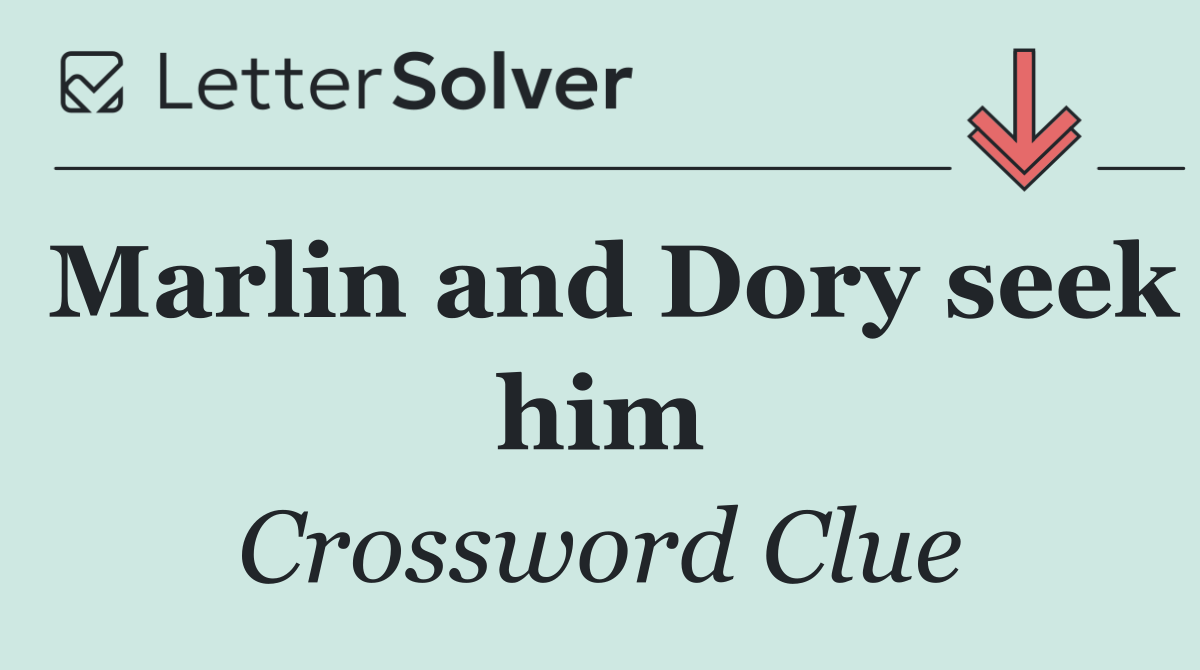 Marlin and Dory seek him