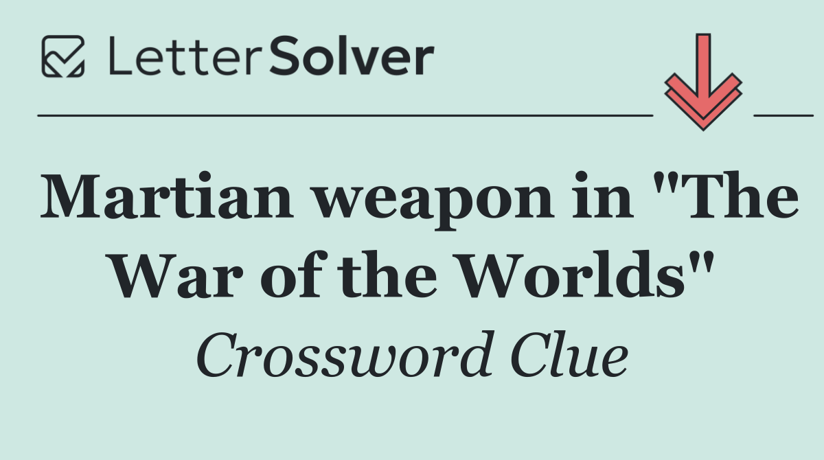 Martian weapon in "The War of the Worlds"