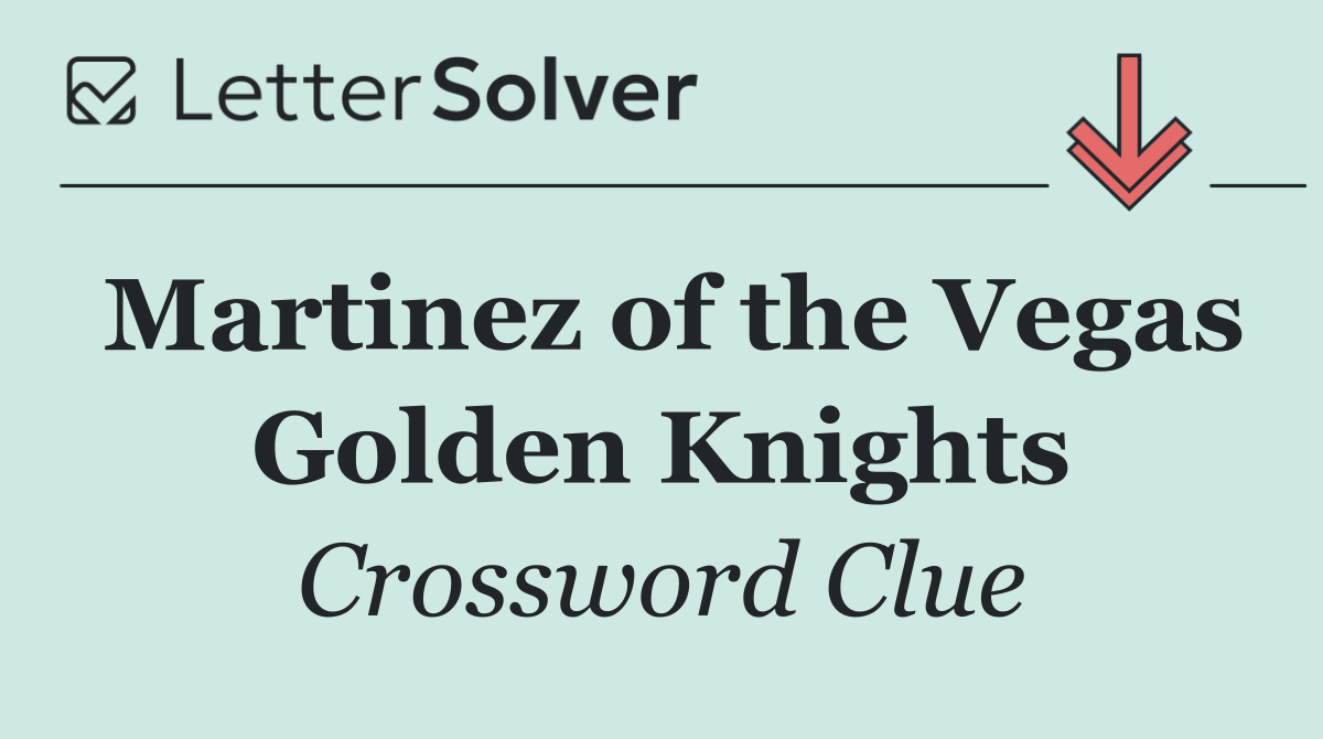 Martinez of the Vegas Golden Knights