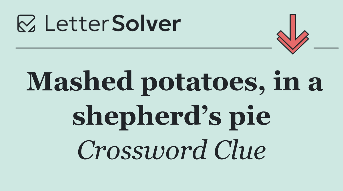 Mashed potatoes, in a shepherd’s pie