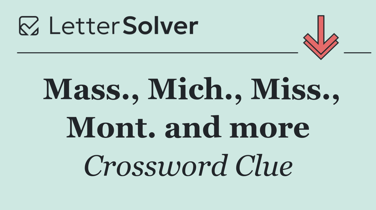 Mass., Mich., Miss., Mont. and more