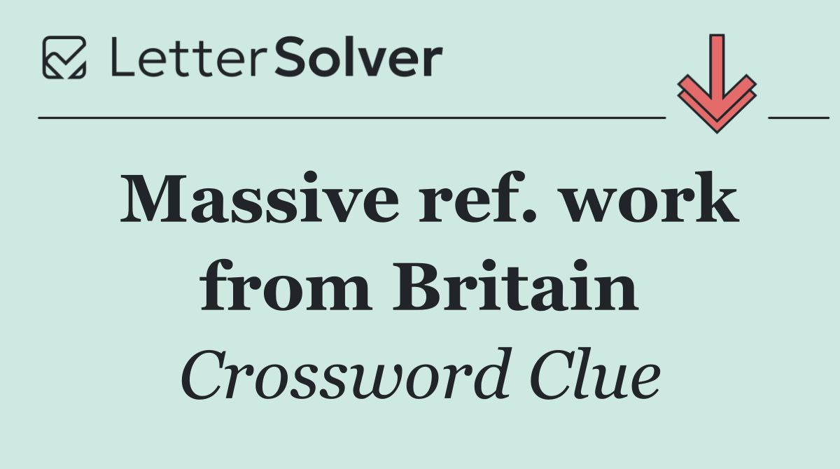 Massive ref. work from Britain