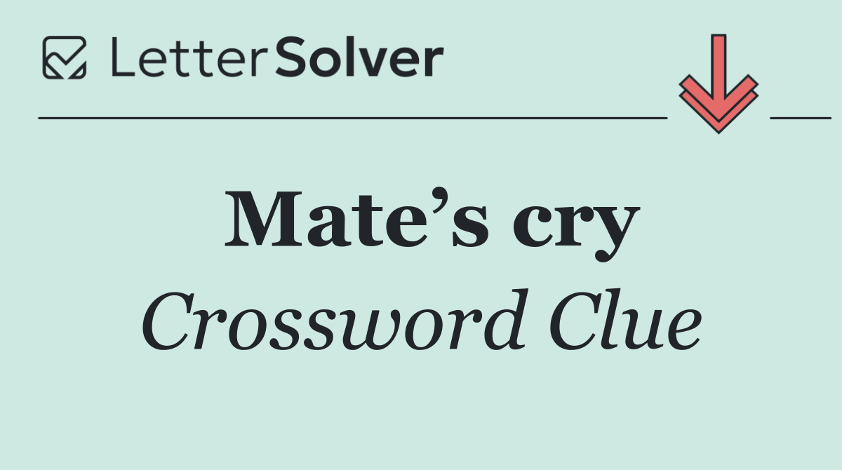 Mate’s cry