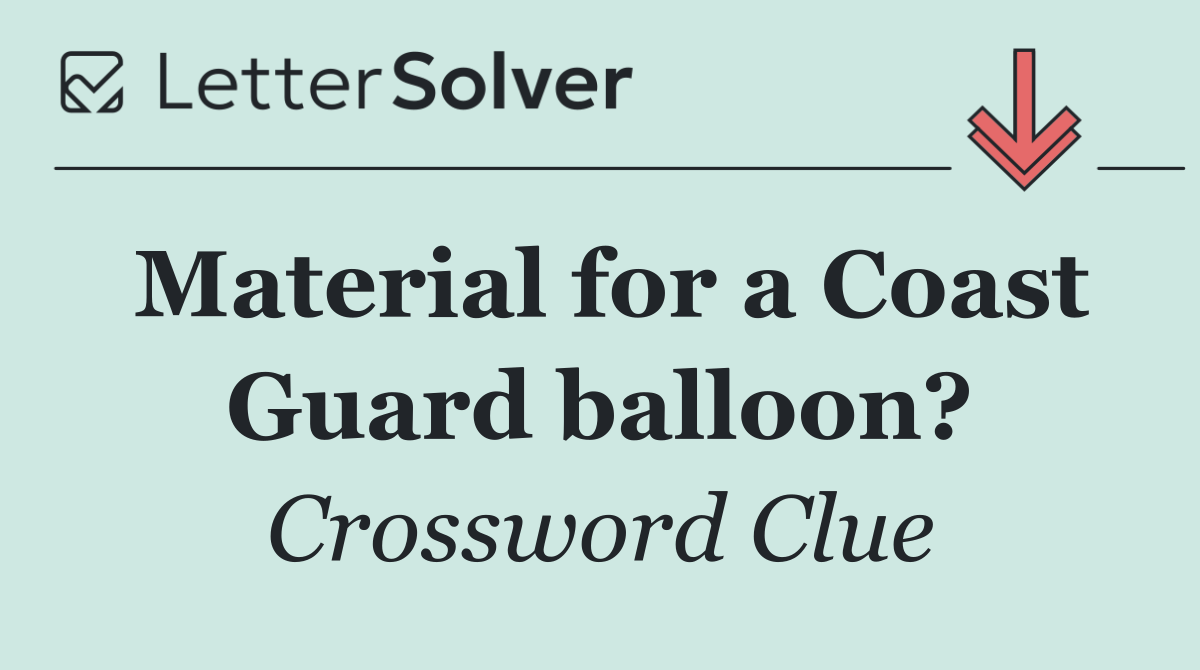 Material for a Coast Guard balloon?