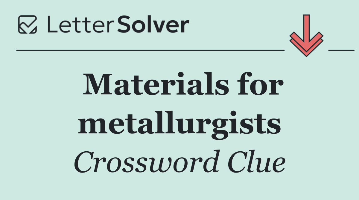Materials for metallurgists