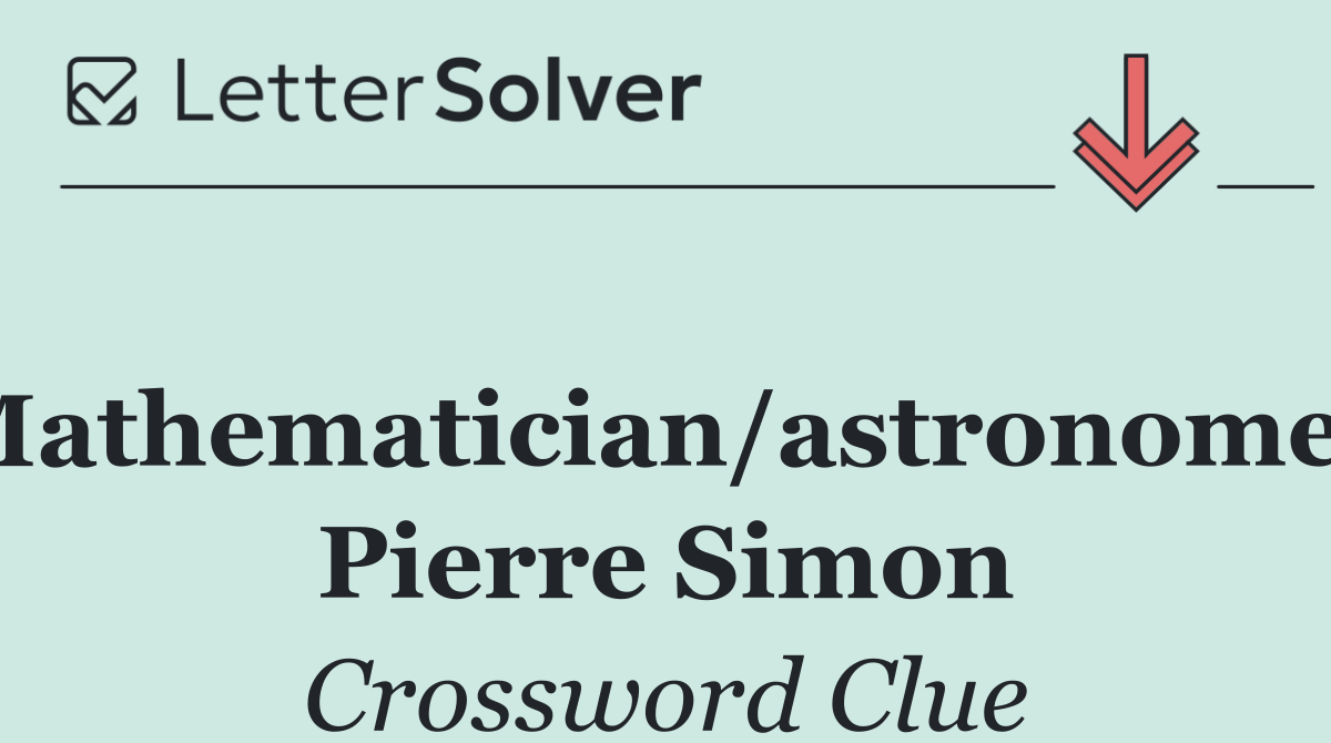 Mathematician/astronomer Pierre Simon