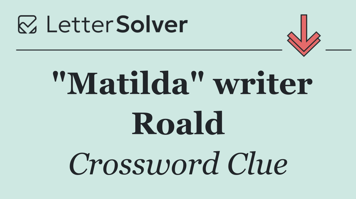 "Matilda" writer Roald