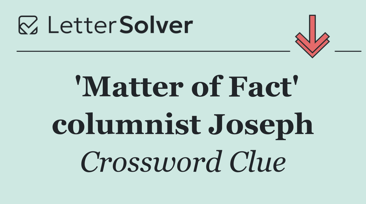 'Matter of Fact' columnist Joseph