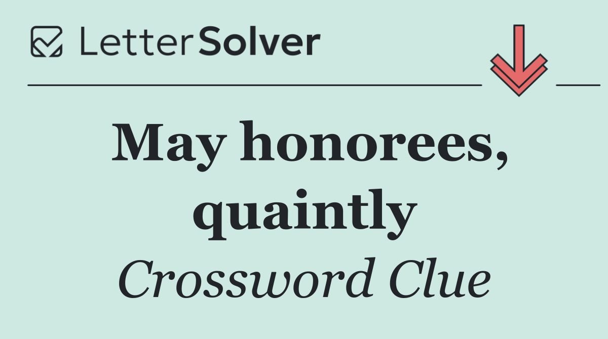 May honorees, quaintly