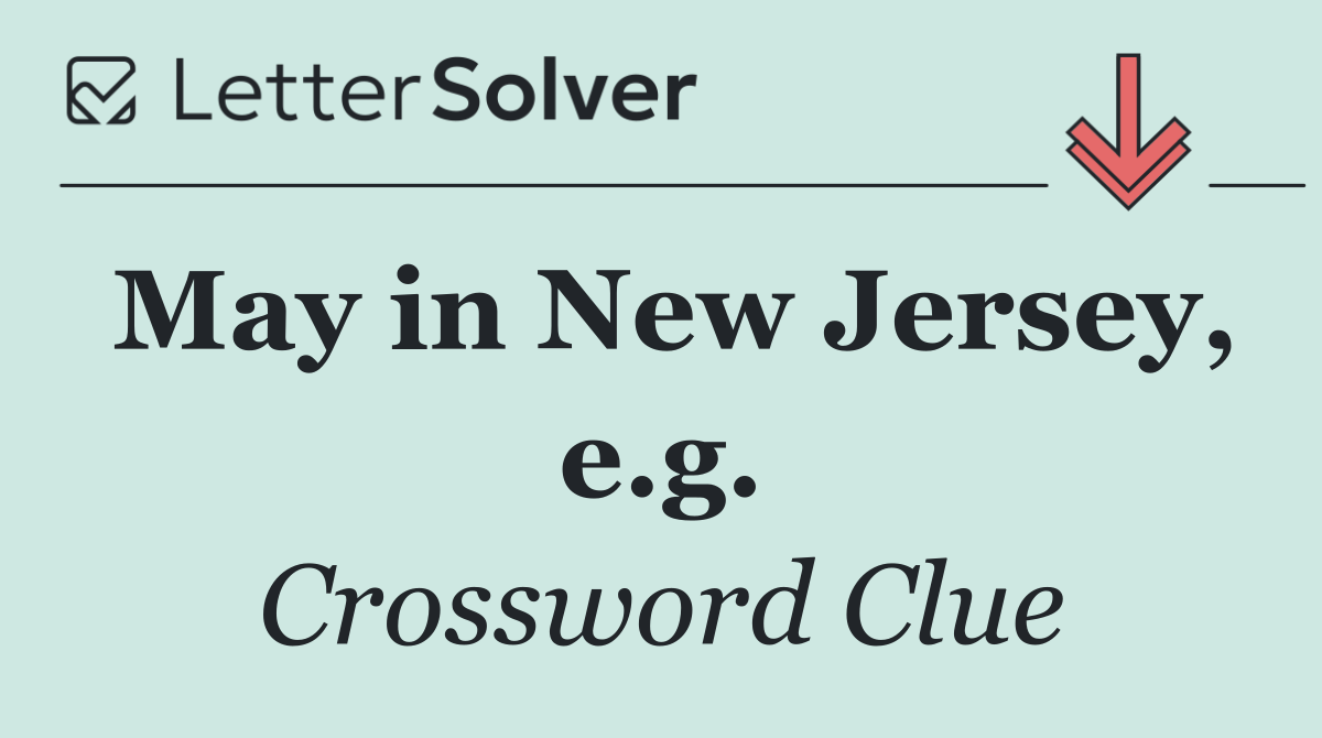 May in New Jersey, e.g.