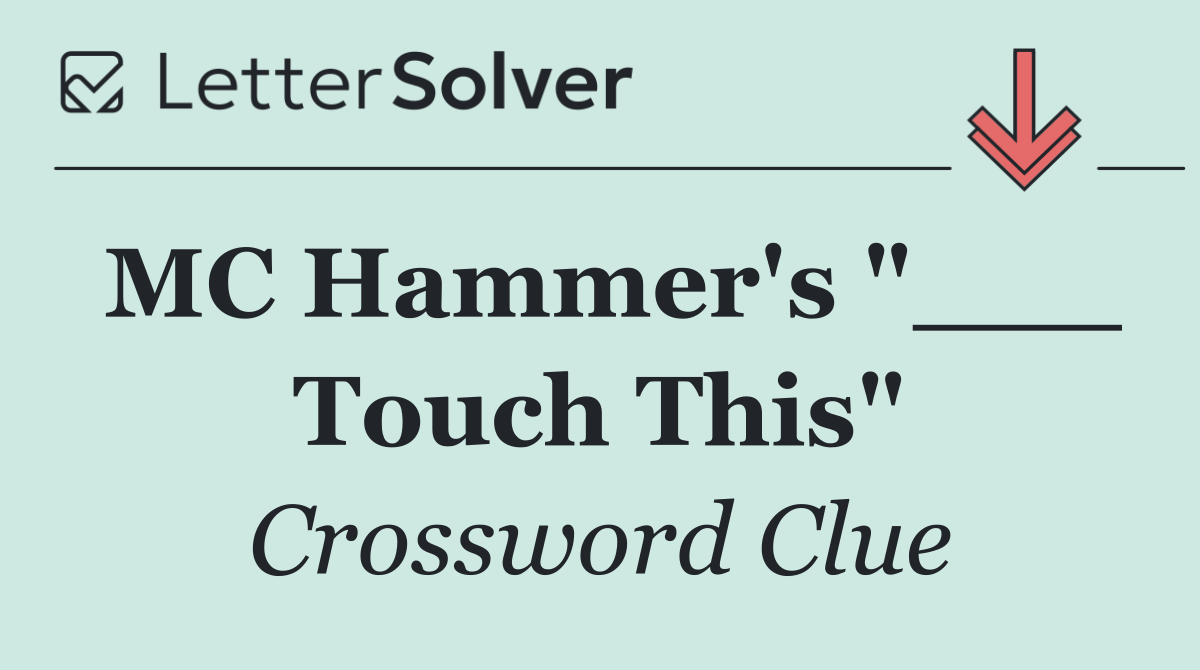 MC Hammer's "___ Touch This"