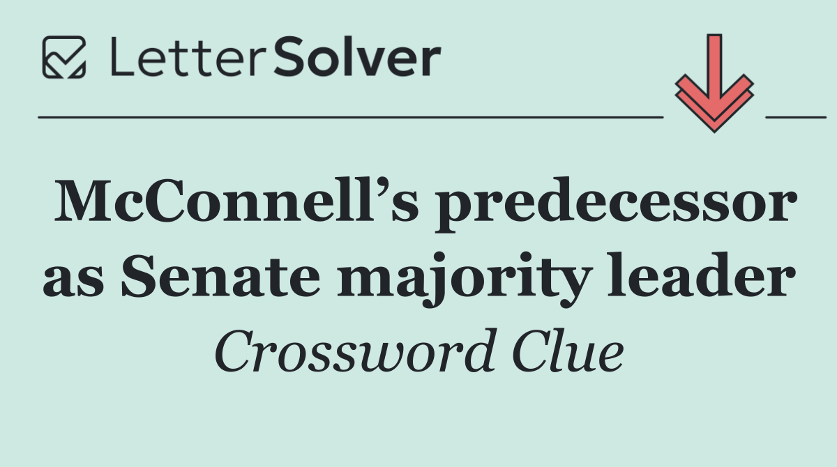 McConnell’s predecessor as Senate majority leader