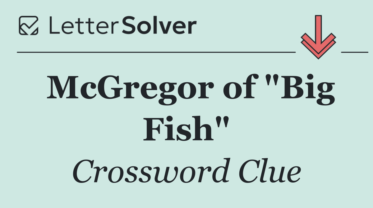 McGregor of "Big Fish"