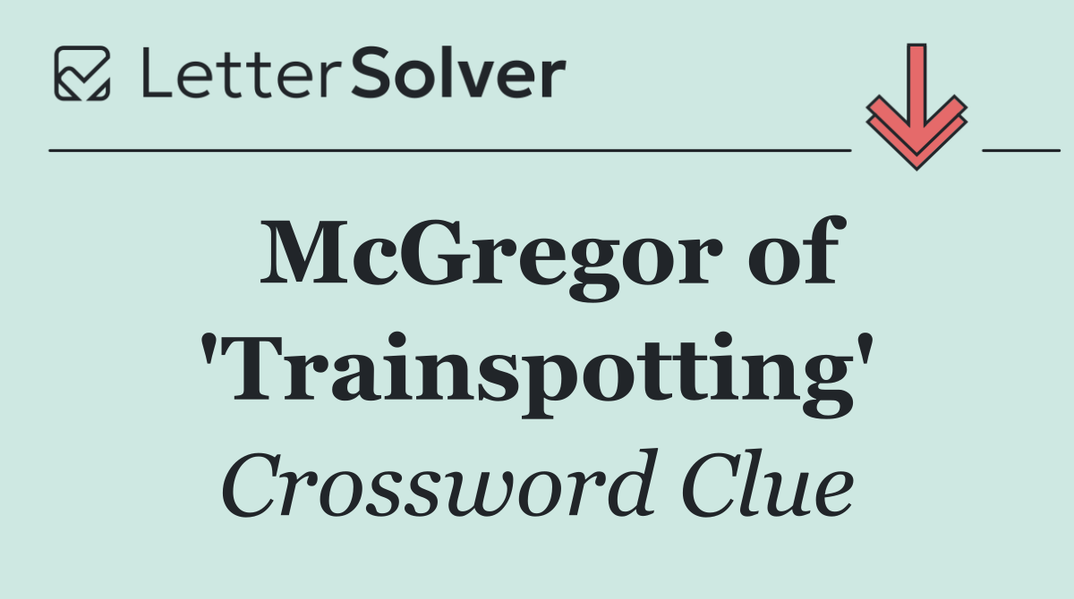 McGregor of 'Trainspotting'