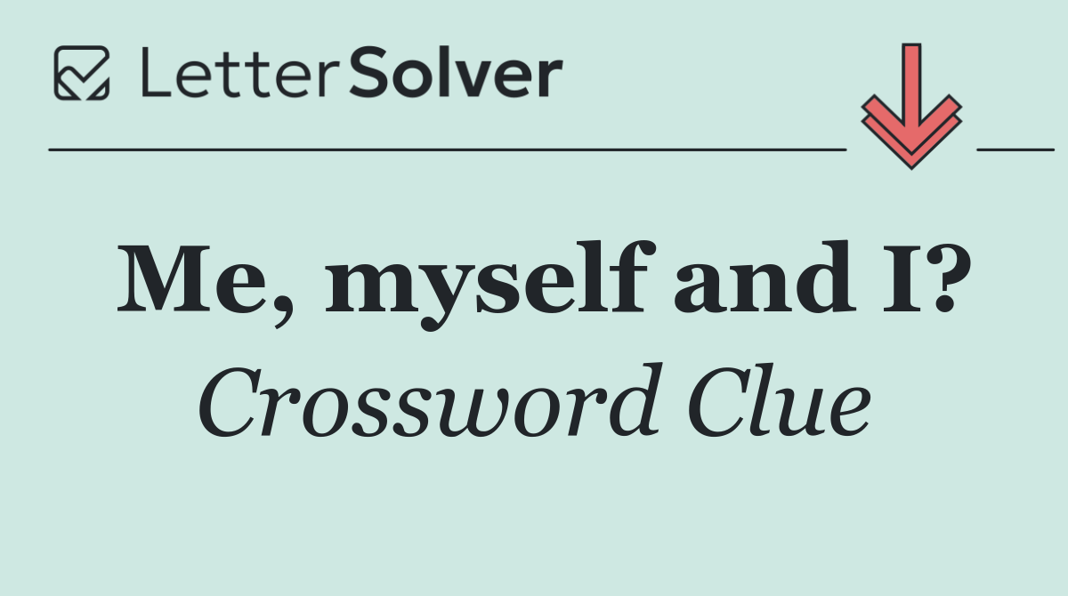 Me, myself and I?