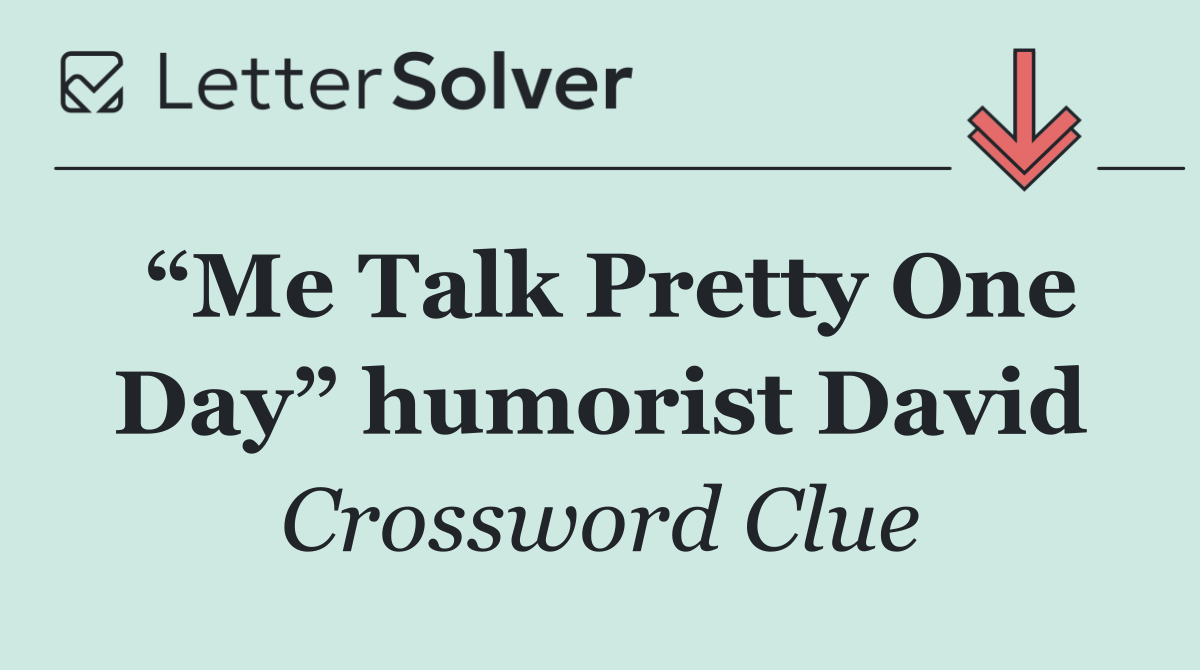 “Me Talk Pretty One Day” humorist David